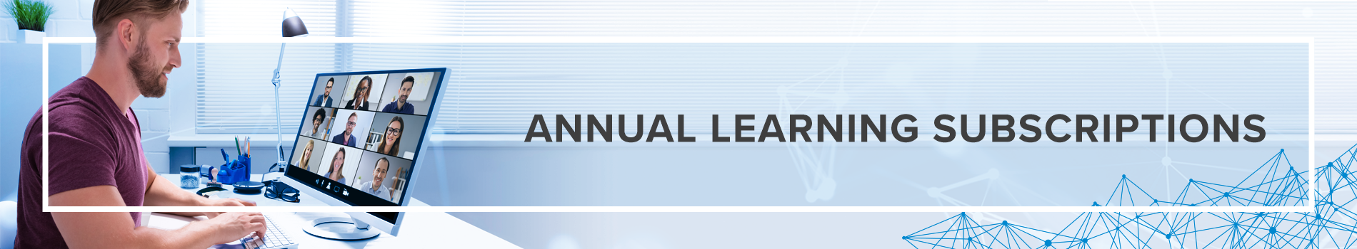 Annual Training Subscription Annual Training Subscription